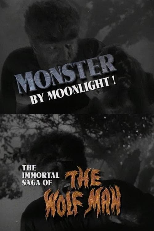 Monster by Moonlight! The Immortal Saga of 'The Wolf Man' afişi
