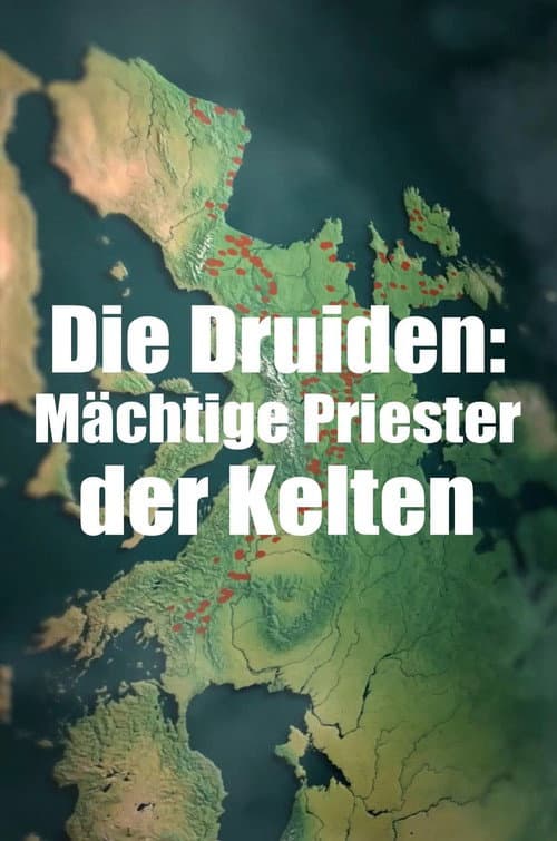 Die Druiden: Mächtige Priester der Kelten afişi