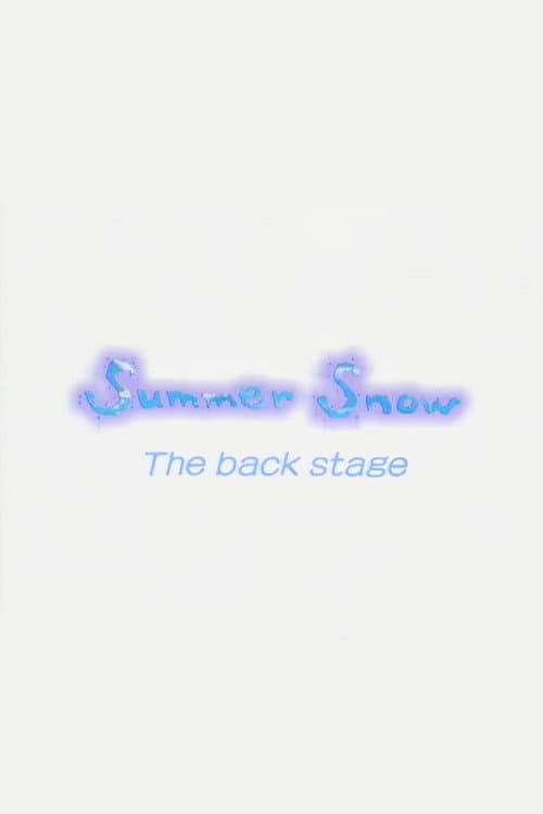 Summer Snow The back stage afişi