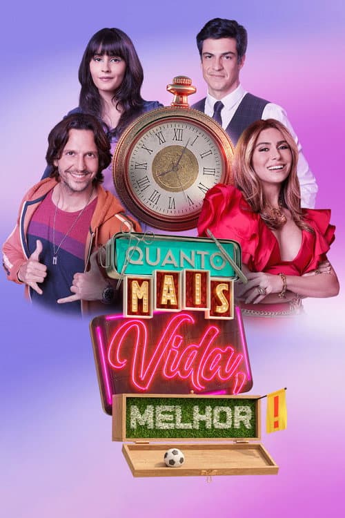 Quanto Mais Vida, Melhor! afişi