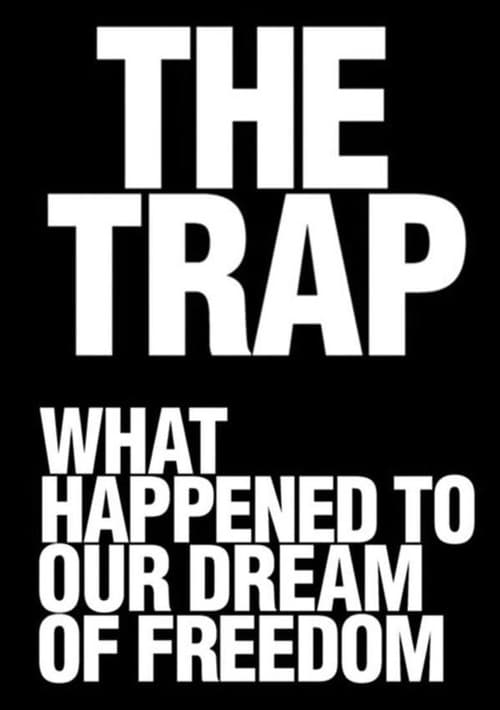 The Trap: What Happened to Our Dream of Freedom afişi