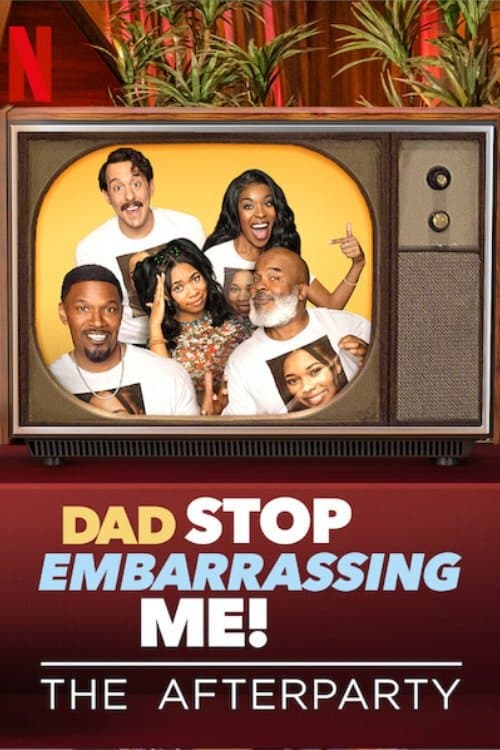 Dad Stop Embarrassing Me - The Afterparty afişi