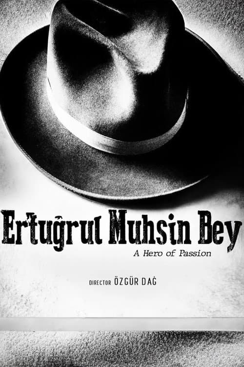 Ertuğrul Muhsin Bey: Bir Tutkunun Kahramanı afişi