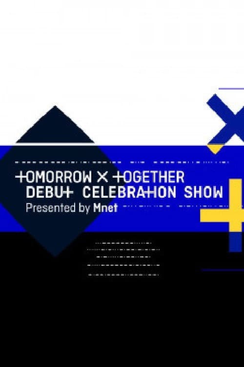 TOMORROW X TOGETHER Debut Celebration Show presented by Mnet afişi