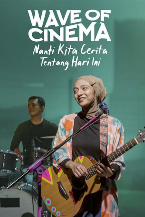 Wave of Cinema: Nanti Kita Cerita Tentang Hari Ini afişi
