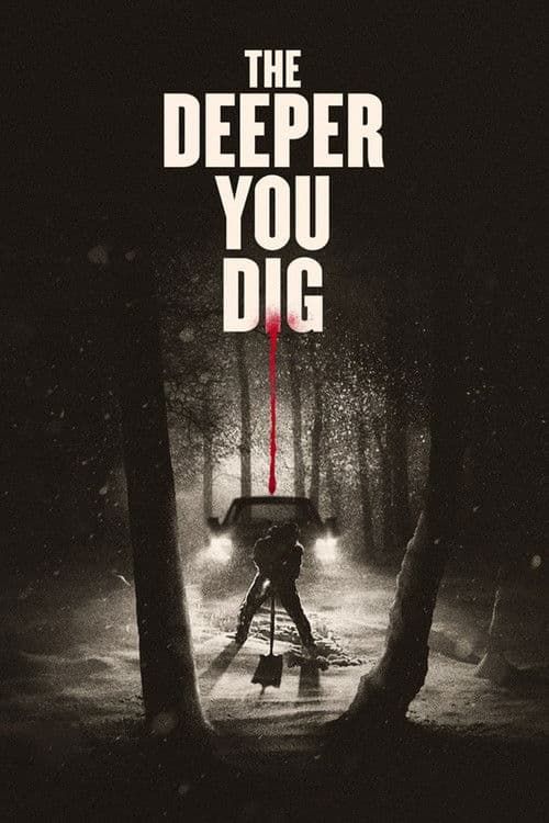 The Deeper You Dig afişi