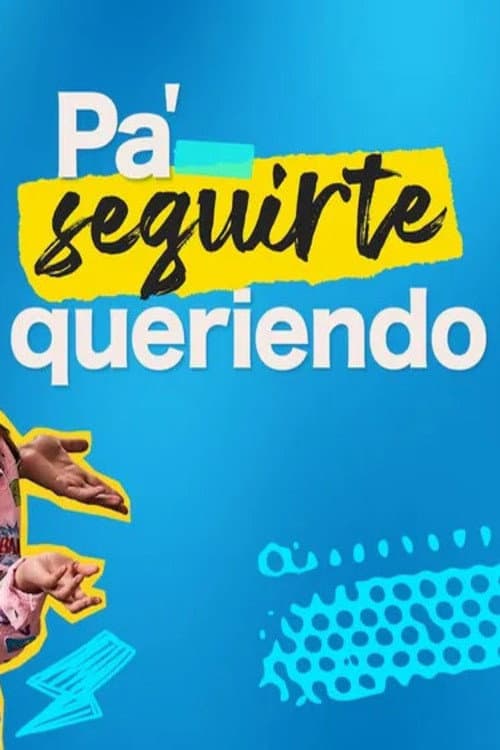 Pa' Seguirte Queriendo afişi