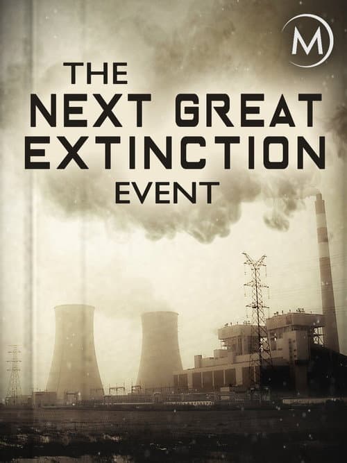 The Next Great Extinction Event afişi