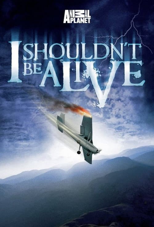 I Shouldn't Be Alive afişi