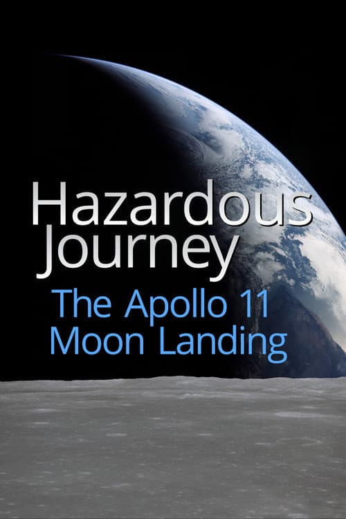 Hazardous Journey - The Apollo 11 Moon Landing afişi