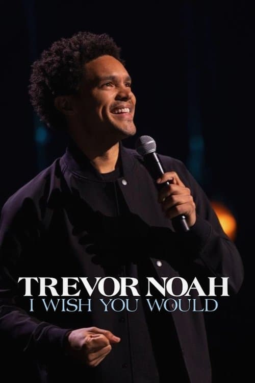 Trevor Noah: I Wish You Would afişi