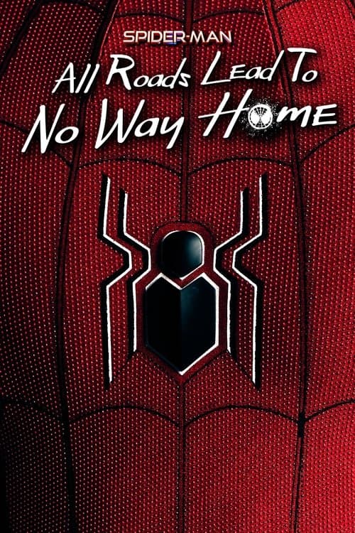 Spider-Man: All Roads Lead to No Way Home afişi
