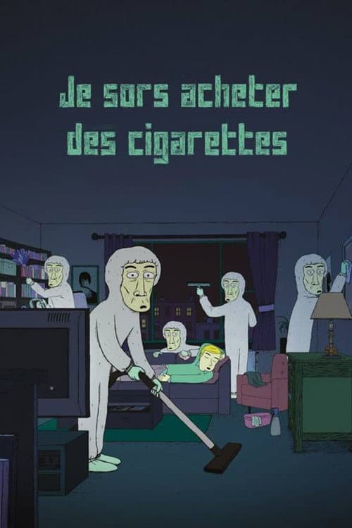 Je sors acheter des cigarettes afişi