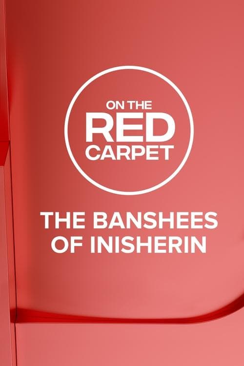 On the Red Carpet Presents: The Banshees of Inisherin afişi
