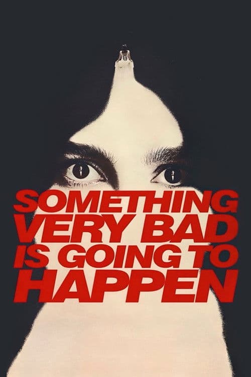 Something Very Bad Is Going to Happen afişi