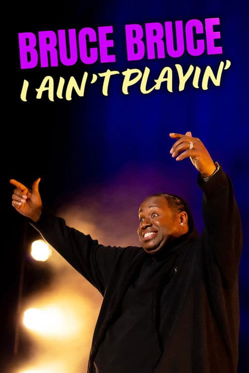 Bruce Bruce: I Ain't Playin' afişi