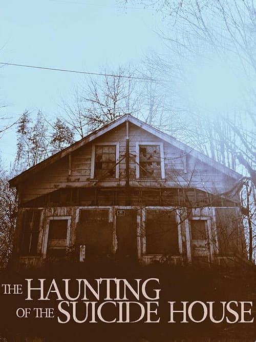 The Haunting of the Suicide House afişi