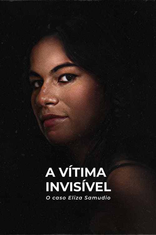 A Vítima Invisível: O Caso Eliza Samudio afişi