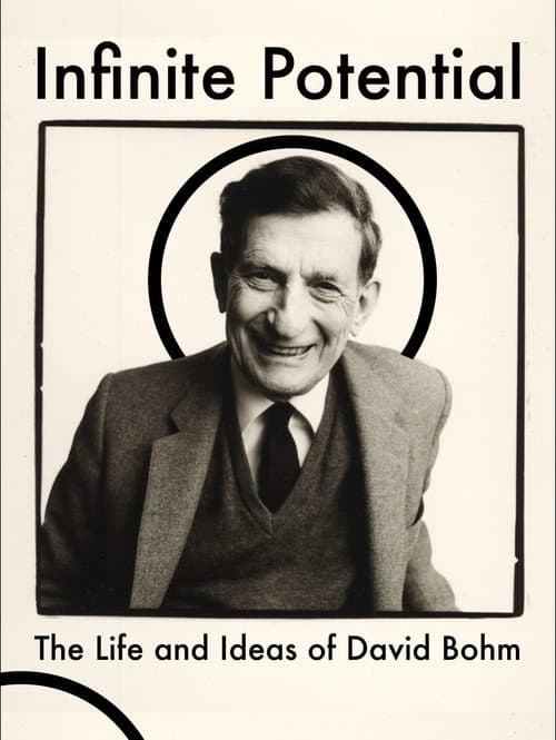 Infinite Potential: The Life & Ideas of David Bohm afişi