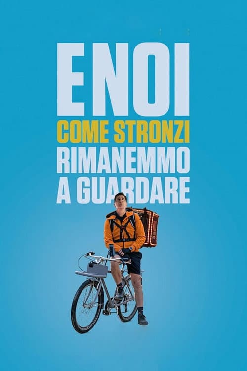 E noi come stronzi rimanemmo a guardare afişi