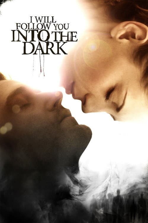 I Will Follow You Into the Dark afişi