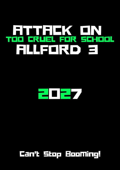 Attack On Allford 3: Too Cruel For School afişi