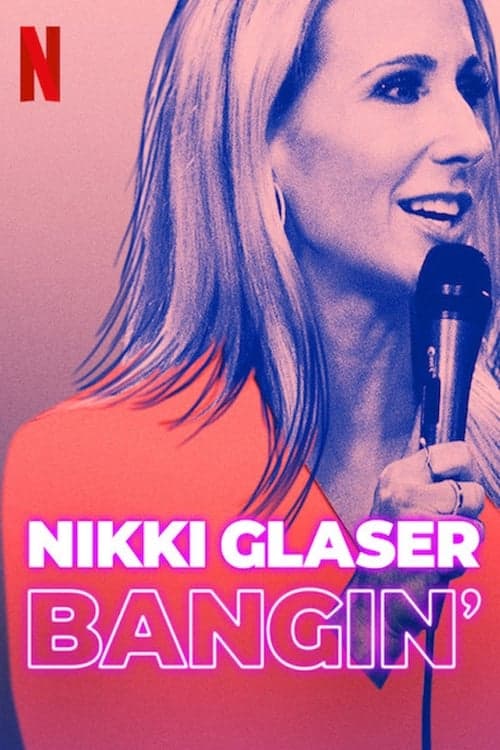 Nikki Glaser: Bangin' afişi