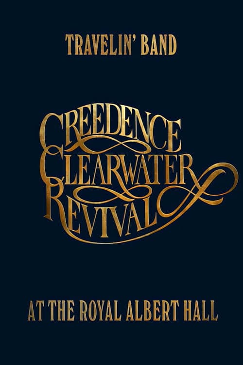 Travelin' Band: Creedence Clearwater Revival at the Royal Albert Hall afişi