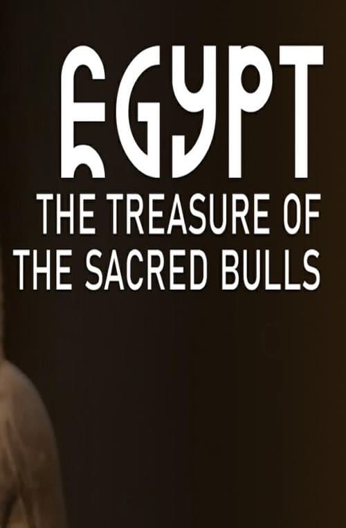 Egypt: The Treasure Of The Sacred Bulls afişi