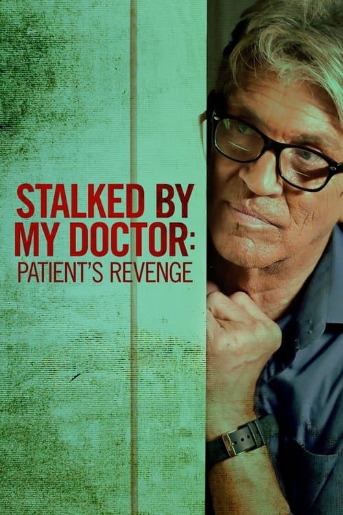 Stalked by My Doctor: Patient's Revenge afişi