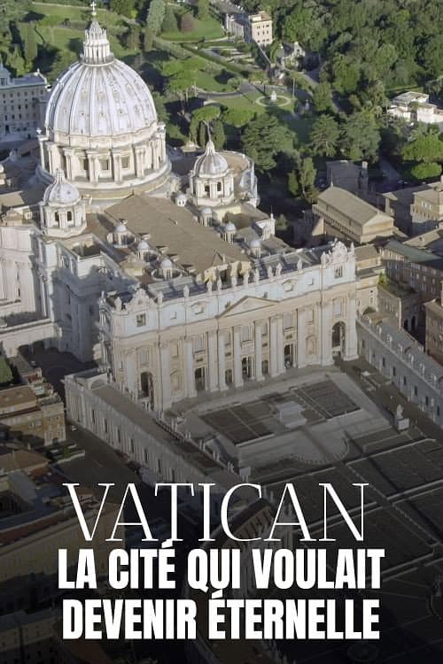 Vatican, la cité qui voulait devenir éternelle afişi