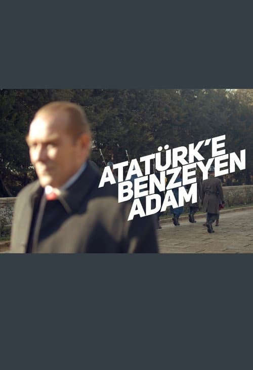 Atatürk'e Benzeyen Adam afişi