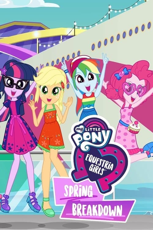 My Little Pony: Equestria Girls - Spring Breakdown afişi