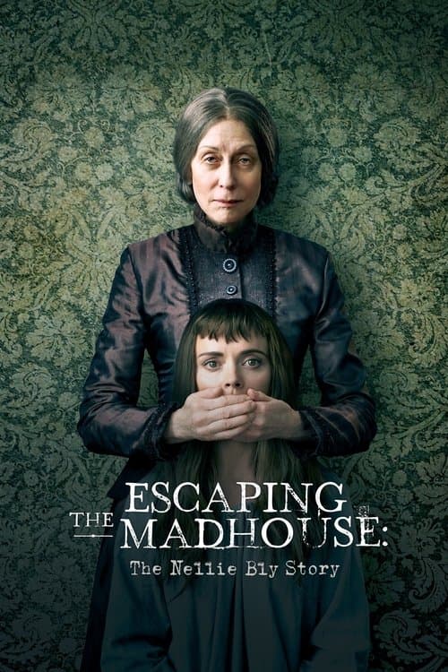Escaping the Madhouse: The Nellie Bly Story afişi
