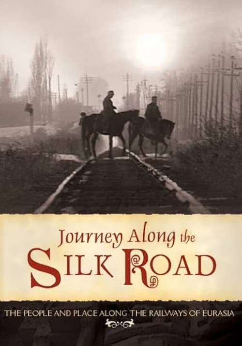 Journey Along the Silk Road afişi