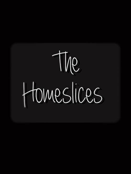 The Homeslices afişi