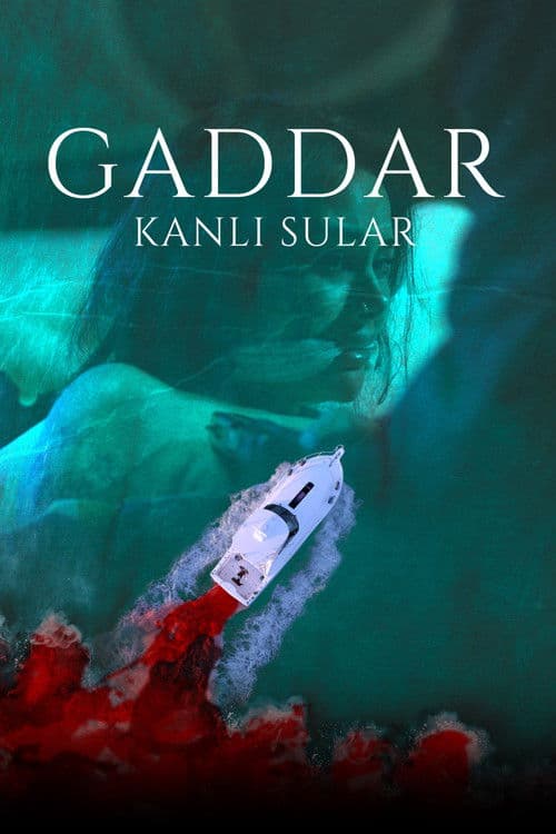 Gaddar: Kanlı Sular afişi