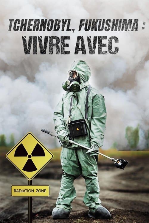 Tchernobyl, Fukushima : Vivre avec afişi