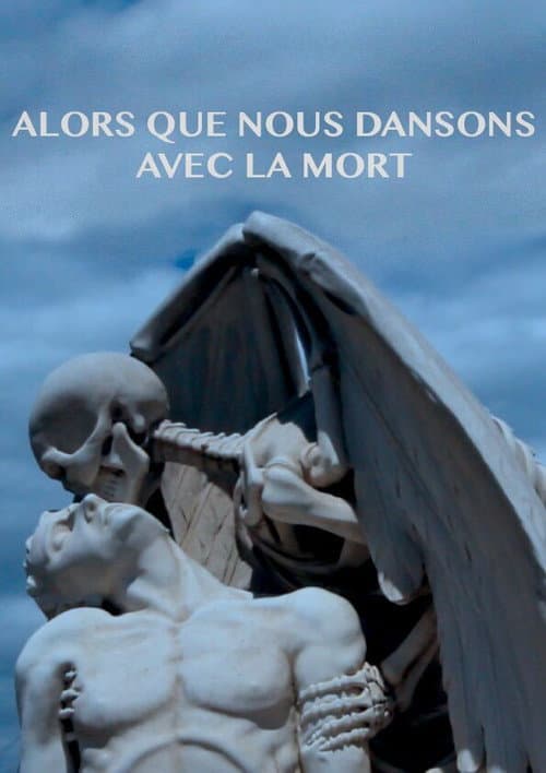 Alors Que Nous Dansons Avec La Mort afişi