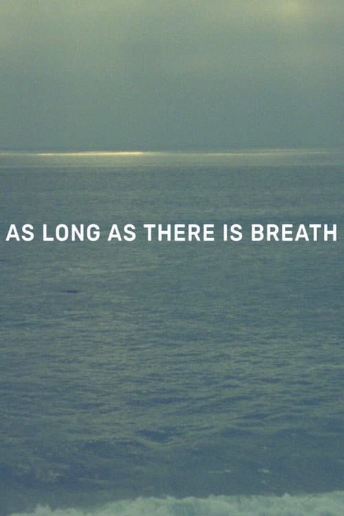 As Long as There Is Breath afişi