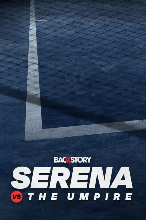 Backstory: Serena vs. The Umpire afişi