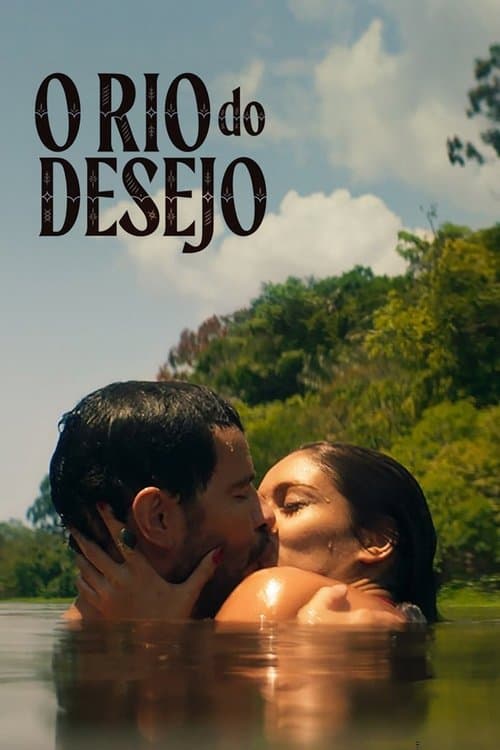 O Rio do Desejo afişi