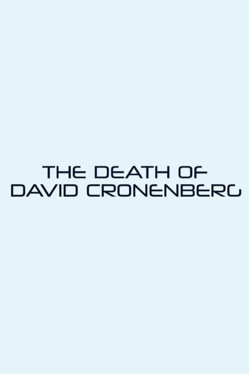 The Death of David Cronenberg afişi