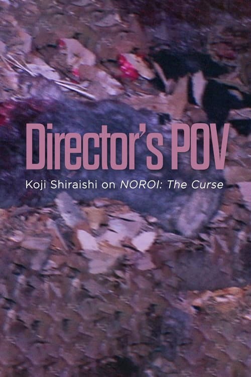 Director's POV Koji Shiraishi on NOROl: The Curse afişi