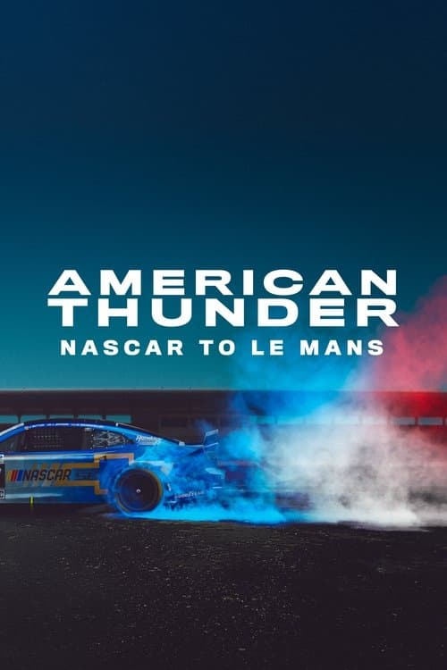 American Thunder: NASCAR to Le Mans afişi