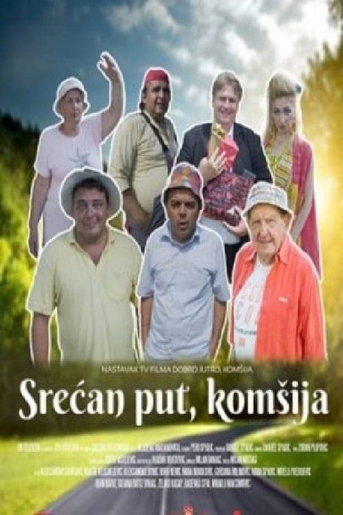 Srećan put, komšija afişi