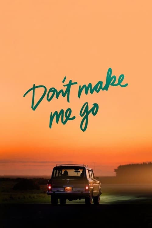 Don't Make Me Go afişi