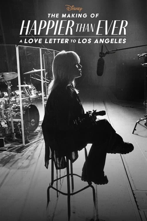 The Making of Happier Than Ever: A Love Letter to Los Angeles afişi
