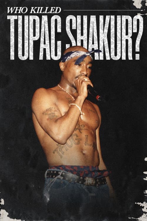 Who Killed Tupac Shakur? afişi