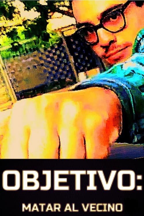 Objetivo: Matar al vecino afişi